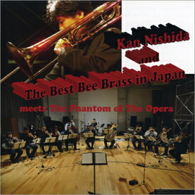 CD／金管アンサンブル Kan Nishida and The Best Bee Brass in Japan「オペラ座の怪人」