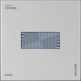 安心・迅速の日本国内発送 2nd Mini Album BORDER : CARNIVAL DOWN Ver. ENHYPEN