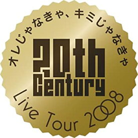 【中古】20th Century LIVE TOUR 2008 オレじゃなきゃ、キミじゃなきゃ【初回生産限定】(ジャケットA) [DVD]