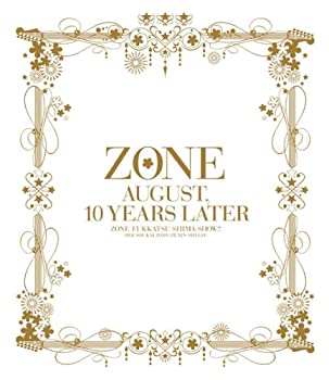 「10年後の8月…」ZONE復活しまっSHOW!!~同窓会だよ全員集合!~(初回生産限定盤) [DVD]