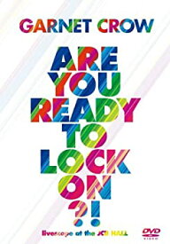【中古】Are You Ready To Lock On?!~livescope at the JCB Hall~ [DVD] GARNET CROW
