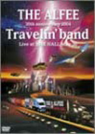 【中古】THE ALFEE 30th ANNIVERSARY 2004 Travelin'band Live NHK HALL May 30 DVD