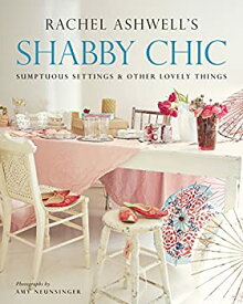 【中古】Shabby Chic: Sumptuous Settings and Other Lovely Things