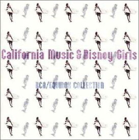 【中古】カリフォルニア・ミュージック&ディズニー・ガールズ〜RCA/イクイノックス・コレクション〜 [CD]