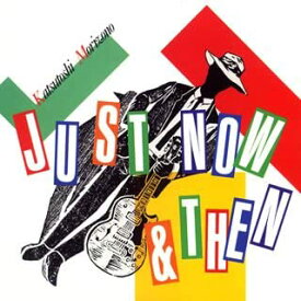 【中古】(未使用・未開封品)Just Now & Then [CD]