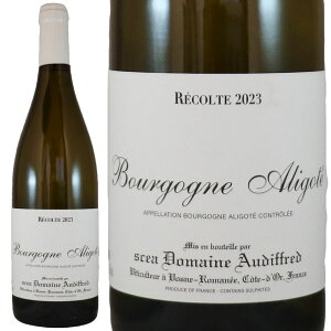 �I�[�f�B�t���b�h �u���S�[�j�� �A���S�e ���B�G�[�� ���B�[�j�� 2023Domaine Audiffred�@Bourgogne Aligote Vieilles VignesNo.106314