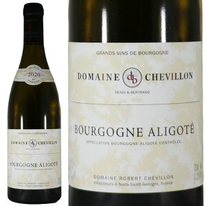 �h���[�k ���x�[�� �V�����B���� �u���S�[�j�� �A���S�e 2020Domaine Robert Chevillon Bourgogne AligoteNo.116431
