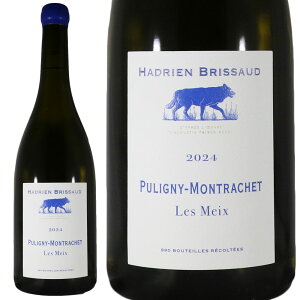 �A�h���A�� �u���\�[ �s�����j�[ �������b�V�F �� �� 2024Hadrien Brissaud Puligny Montrachet Les MeixNo.118434
