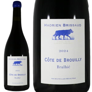 �A�h���A�� �u���\�[ �R�[�g �h �u���C�B �u�����G 2024Hadrien Brissaud Cote de Brouilly BrulhieNo.118437