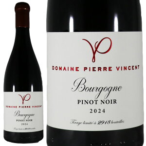 �s�G�[�� ���@���T�� �u���S�[�j�� �s�m �m���[�� 2024Pierre Vincent Bourgogne Pinot Noir�y���K�i�zNo.118575