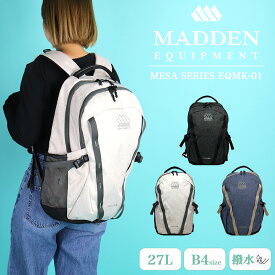 メデンイクイップメント リュック 27L 大容量 MADDEN EQUIPMENT デイパック バックパック B4 普段使い ブランド デイリー 通勤 通学 PC パソコン シンプル レディース メンズ ユニセックス 学生 軽量 撥水 人気 プレゼント 黒 ブラック 紺 ネイビー アイボリー EQMK-01