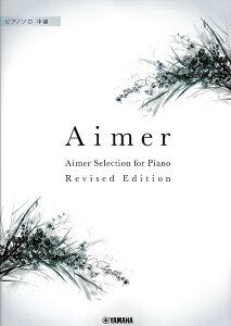 yyzAimer/Selection for PianoyRevised Editionz^sAmE\yzylR|Xz