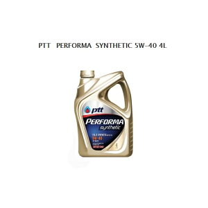 PTT PERFORMA SYNTHETIC 5W-40 SN,A3/B4,MB 229.5,BMW LL-01,PORSCHE A40,VW 502 00/505 00 4L