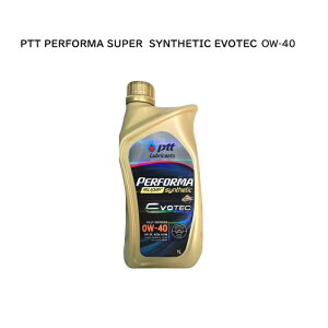 PTT PERFORMA SUPER SYNTHETIC EVOTEC 0W-40 SN,GF-4,A3/B3,MB 229.1 1L