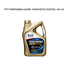 PTT PERFORMA SUPER SYNTHETIC EVOTEC 0W-40 SN,GF-4,A3/B3,MB 229.1 4L