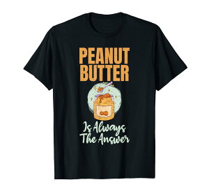 Peanut Butter is always the Answer �s�[�i�b�c�o�^�[���D�� T�V���c