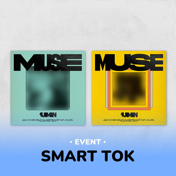 【イベント】 JIMIN ( of BTS ) - MUSE +  SMART TOK