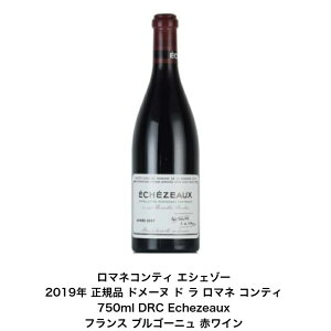 Ki }lReB GVF][ 2019N 1{ h[k h  }l ReB DRC Echezeaux tX uS[j ԃC o^C a oXfB j 