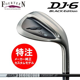 【2023 新作 最新 カスタムオーダー】フォーティーン DJ-6 BLACK Edition ウェッジ(ライトブラックメッキ仕上)(32000)Tour AD 50,55,65Type2,75,85,95/カスタムクラブ 右 (2023年12月8日発売）送料無料