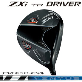【割引クーポン配布中！】ダンロップ スリクソン DUNLOP SRIXON ZXi TR ドライバー/オリジナルカーボン/VENTUS ZXi(2024年11月9日発売)