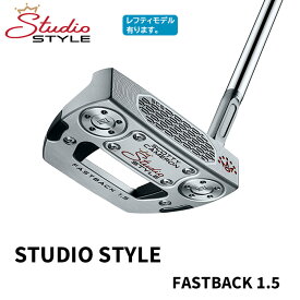 【2025 新作 最新モデル】スコッティ・キャメロン スタジオ スタイル パター SCOTTY CAMERON STUDIO STYLE Fastback 1.5[日本正規品](2025年3月14日発売)[左用選択可]