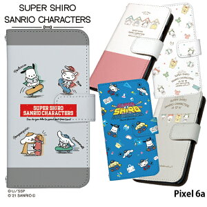 yyVX[p[SALEzPixel 6a P[X 蒠^ sNZ6a pixel6a Jo[ X}zP[X fUC X[p[V TI SUPER SHIRO × SANRIO CHARACTERS N񂿂 Xgbvz_[
