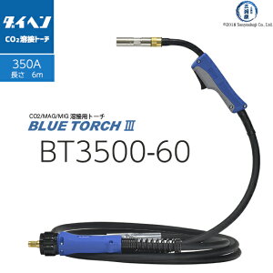 _Cw ( DAIHEN )@ n g[` u[g[` 3 i BLUE TORCH 3 j@BT3500-60@ 6 m 350 Ap