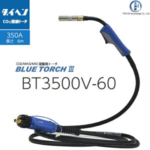_Cw ( DAIHEN )@ n g[` u[g[` 3 i BLUE TORCH 3 j@BT3500V-60@ 6 m 350 Ap do[qt
