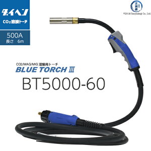 _Cw ( DAIHEN )@ n g[` u[g[` 3 i BLUE TORCH 3 j@BT5000-60@ 6 m 500 Ap