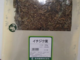 イチジク葉（小口切）500g【高砂薬業】【安心品質】【中国産】【いちじく】
