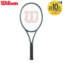 【10/20★3点購入でポイント20倍▲全品10％OFFクーポン】ウイルソン Wilson 硬式テニスラケット BLADE 100L V9 フレー…