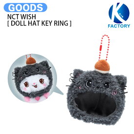 NCT WISH [ DOLL HAT KEY RING ] INTO THE WISH : Our WISH MD / ハットキーリング / ウィッシュ グッズ KPOP / 公式グッズ / 予約商品 / 送料無料