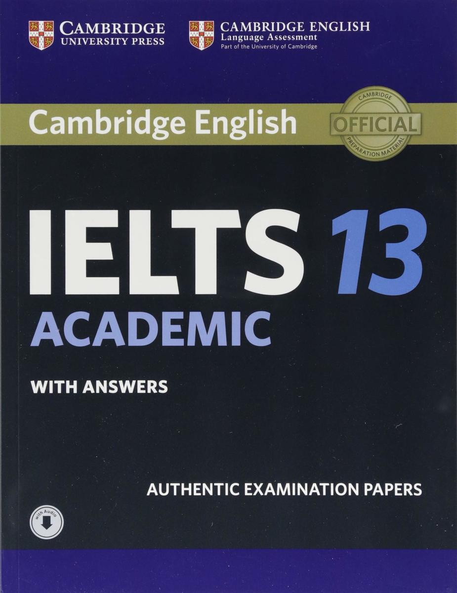 ペーパーバック ? 2018 6 14 Cambridge IELTS 安全 13 Academic Student's Book Papers Authentic Answers Examination Tests Practice 2021年新作入荷 with 英語 Audio: