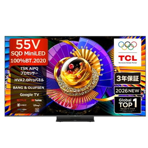 (�z���ݒu����)TCL 55V�^�@4K�`���[�i�[���� �n�C�O���[�hMini LED�t���e���r�i C7L SQD-Mini LED TV�j�iGoogleTV�j 55C7L