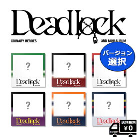 バージョン 選択 Xdinary Heroes MINI 3集 Deadlock [compact] 送料無料 アルバム
