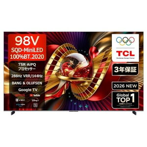 �y�[����4�T�ԁz�y�z���ݒu���i�zTCL 98C8L 98V�^ SQD-MiniLED �ʎq�h�b�g 4K �t���e���r Bang & Olufsen �n��f�W�EBS�f�W�^���^110�xCS�f�W�^���`���[�i�[�����u50�^�`�v