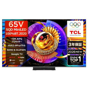 �y�[����3�T�ԁz�y�z���ݒu���i�zTCL 65C7L 65V�^ SQD-MiniLED �ʎq�h�b�g 4K �t���e���r Bang & Olufsen �n��f�W�EBS�f�W�^���^110�xCS�f�W�^���`���[�i�[�����u50�^�`�v