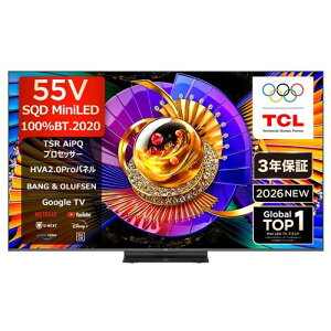 �y�[����3�T�ԁz�y�z���ݒu���i�zTCL 55C7L 55V�^ SQD-MiniLED �ʎq�h�b�g 4K �t���e���r Bang & Olufsen �n��f�W�EBS�f�W�^���^110�xCS�f�W�^���`���[�i�[�����u50�^�`�v