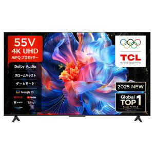 �y�[����4�T�ԁz�y�z���ݒu���i�zTCL 55P6K 55V�^ 4K�t���e���r BS�ECS 4K�`���[�i�[���� GoogleTV���� YouTube�Ή��u50�^�`�v