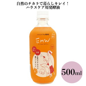 EMW ���R�̃`�J�� 500ml EM ���򉻔��������� EM������ �����(�G�R���) �ߗޗp EM���� EM-W