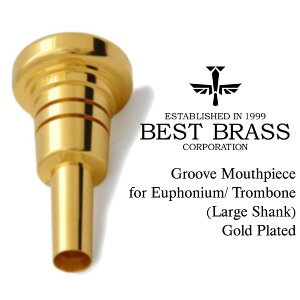 《お取り寄せ商品》BEST BRASS Groove Mouthpiece for Euphonium/ Trombone (EP/TB-L)【新品】 【ベストブラス】【マウスピース】【ユーフォニウム/トロンボーン用】【ラージシャンク】【金メッキ仕上】【品
