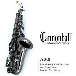 《即納可能》Cannonball A5-B "BIGBELL STONE SERIES"Alto Saxophone 【新品】【キャノンボール】【アルトサックス】【ビッグベルストーンシリーズ】【ブラックニッケルメッキ仕上げ】【横浜店】【WIND YOK