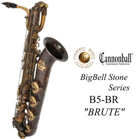 《お取り寄せ商品》Cannonball B5-BR BRUTE "Big Bell Stone Series"【新品】【キャノンボール】【バリトンサックス】【ビッグベルストーンシリーズ】【ネック2種付属】【ノーラッカー特殊加工仕上】【横浜店】【WIND YOKOHAMA】