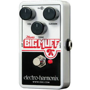 electro-harmonix Nano Big Muff Pi [Distortion/Fuzz/Overdrive] (fBXg[V)yONLINE STOREz