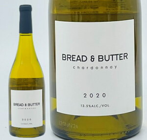 �y���������z�u���b�h���o�^�[�@BREAD&BUTTER�@�V�����h�l�@�J���t�H���j�A�@���@���C���@750ml �@�I�o�}���哝�́@�����`�@BREAD&BUTTER CHARDONNAY�@�u�l���Ɍ������Ȃ����́v