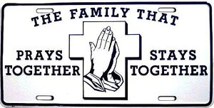 AJŔ STEEL LICENSE PLATE -SLJ51- The Family That Prays LICENSE PLATE io[v[g