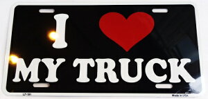 AJŔ STEEL LICENSE PLATE-191- I LOVE MY TRUCK LICENSE PLATE io[v[g