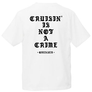 GREASER -CRUISIN' IS NOT A CRIME- S/S TEE ����T�V���c WHITE