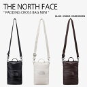 THE NORTH FACE ノースフェイス ショルダーバッグ PADDING CROSS BAG MINI パディング クロス バッグ ミニバッグ ショルダーポーチ WHITELABEL ロゴ カジュアル ブラック アイボリー ブラウン メンズ レディース 男性用 女性用 男女共用 NN2PQ62J/K/L【中古】未使用品