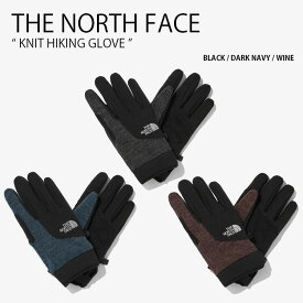 THE NORTH FACE ノースフェイス 手袋 KNIT HIKING GLOVE ニット ハイキング グローブ てぶくろ 手ぶくろ ロゴ カジュアル ストリート ブラック ネイビー ワイン メンズ レディース 男性用 女性用 男女共用 NJ3GN53A/B/C【中古】未使用品